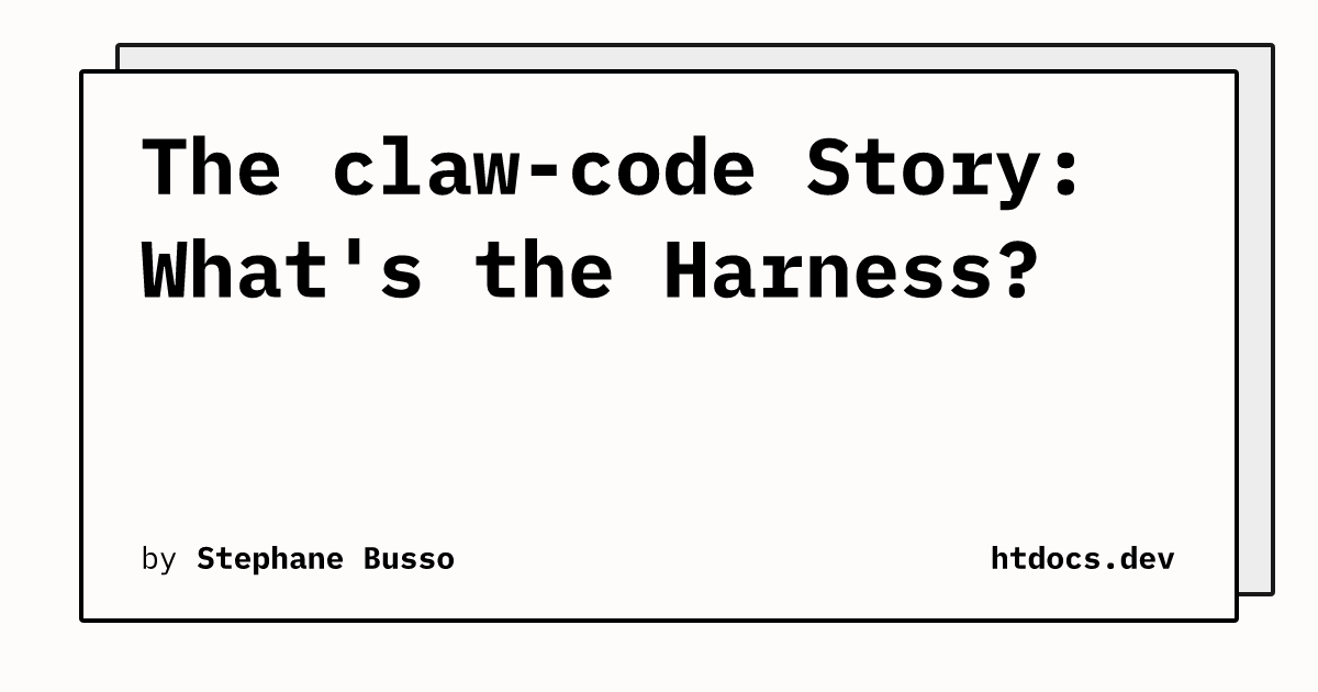The claw-code Story: What's the Harness?